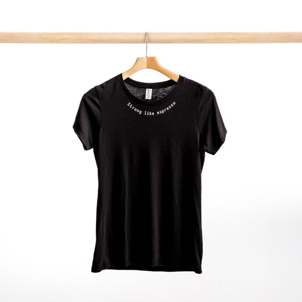 Strong Like Espresso T-shirt