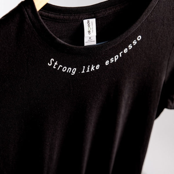 Strong Like Espresso T-shirt